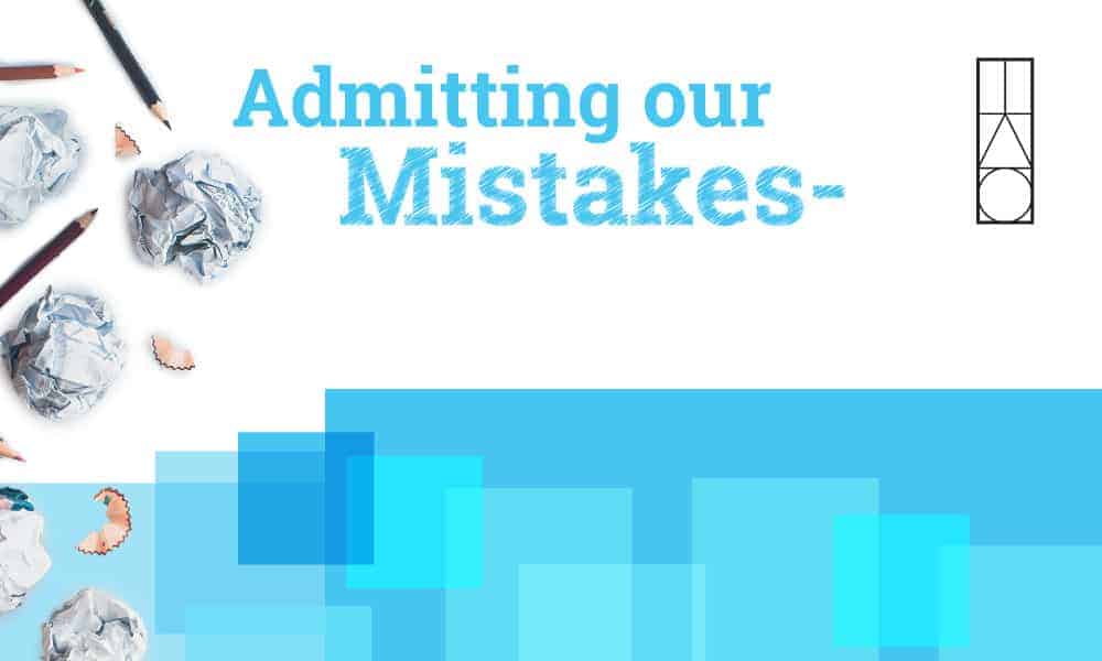 Admitting our Mistakes