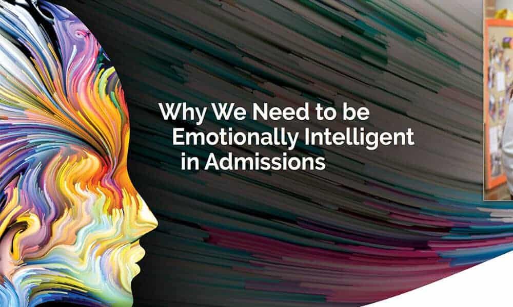 Why We Need to be Emotionally Intelligent in Admissions