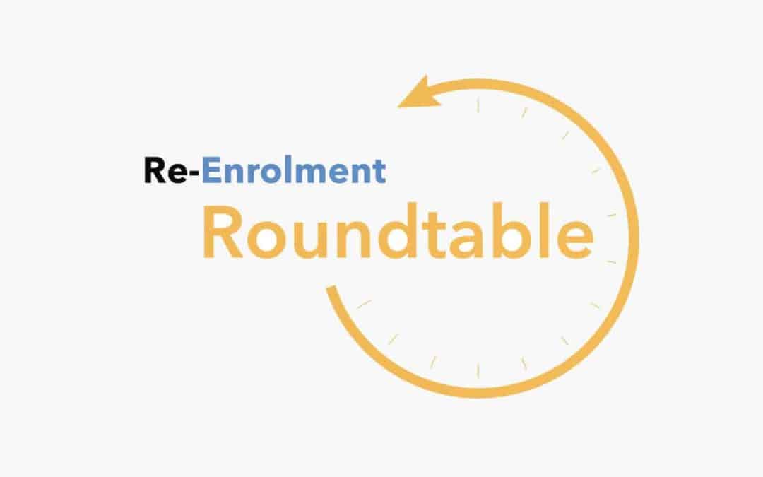 Re-Enrolment Roundtable